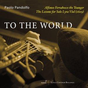 Image for 'To The World: The Lessons for Solo Lyra Viol (1609) (Paolo Pandolfo)'