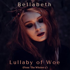 'Lullaby of Woe (From "The Witcher 3")' için resim