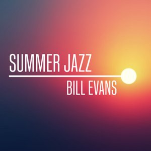 Bild für 'Summer Jazz: Bill Evans'