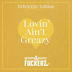 Bild für 'Lovin' Ain't Greazy (Deluxxxe Edition)'