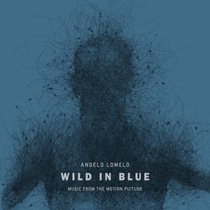'Wild In Blue (Music From The Motion Picture)'の画像