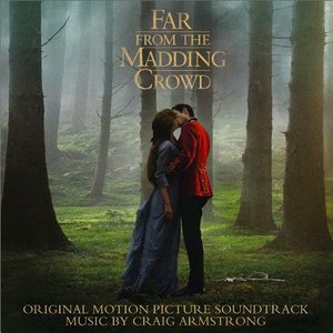 Immagine per 'Far from the Madding Crowd (Original Motion Picture Soundtrack)'