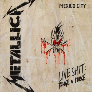 Image for 'Live Sh*t: Binge & Purge (Live In Mexico City)'