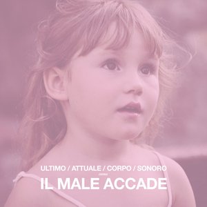 Image for 'il male accade'