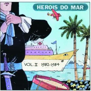 'Heróis Do Mar Vol. II (1982-1984)' için resim