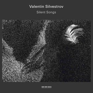 Image for 'Silvestrov: Silent Songs'