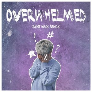 Image pour 'Overwhelmed (Ryan Mack Remix)'