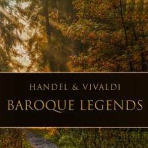 Image for 'Baroque Legends: Handel & Vivaldi'