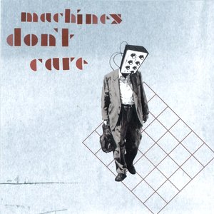 Bild für 'Machines Don't Care'