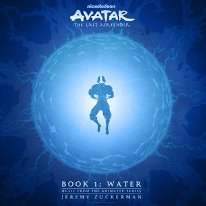 Image for 'Avatar: The Last Airbender - Book 1: Water (Music From The Animated Series)'