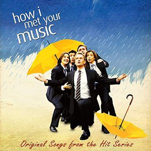 Imagem de 'How I Met Your Music (Original Songs from the Hit Series "How I Met Your Mother")'