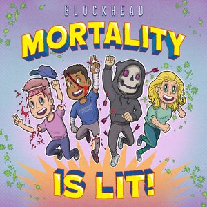 Immagine per 'Mortality Is Lit!'