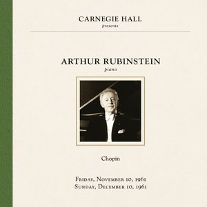 Image for 'Arthur Rubinstein at Carnegie Hall New York City, November 10 & December 10, 1961'