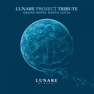 Image for 'Lunare Project Tribute (Grand Hotel Santa Lucia)'