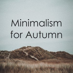 Image for 'Minimalism for Autumn'