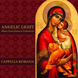 Image for 'Angelic Light: Music from Eastern Cathedrals'