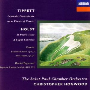 Image for 'Holst: St. Paul's Suite; A Fugal Concerto / Tippett: Fantasia on a Theme of Corelli / Corelli: Concerto grosso in F; Sonata in B minor'