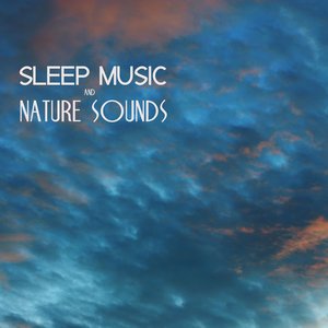 'Relax and Sleep Music with Nature Sounds, Natural White Noise and Sounds of Nature for Deep Sleep.Lullabies for Relaxation, Massage, Meditation, Yoga Sound Therapy, New Born Baby, Insomnia and Baby Sleep' için resim