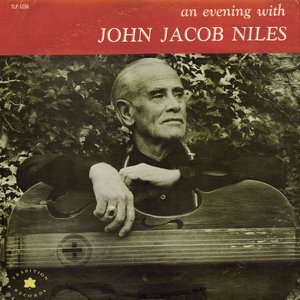 Image for 'An Evening With John Jacob Niles'