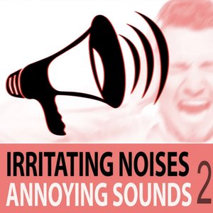 Imagem de 'Irritating Noises, Vol. 2 - Annoying Sounds'