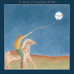 Image for 'To Dream of Something Wicked'
