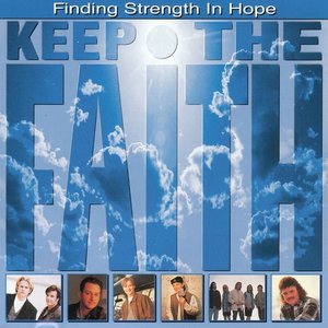 Image for 'Keep The Faith (Album 04) - Finding Strength In Hope'