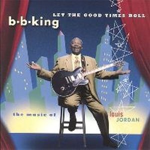 “Let the Good Times Roll: The Music of Louis Jordan”的封面