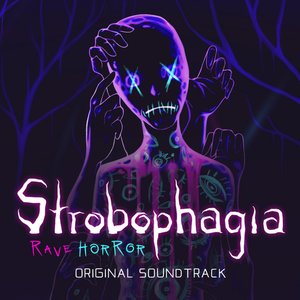 Bild för 'Strobophagia | Rave Horror (Original Soundtrack)'