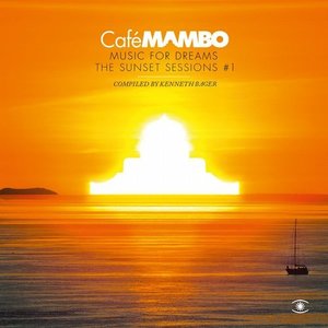 Bild för 'Café Mambo, Music for Dreams: The Sunset Sessions, Vol. 1'