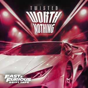 “WORTH NOTHING (feat. Oliver Tree) [Fast & Furious: Drift Tape/Phonk Vol 1]”的封面