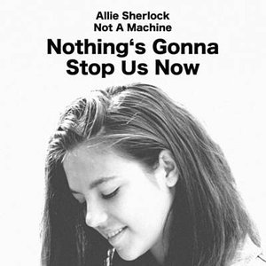 Image for 'Nothing's Gonna Stop Us Now'