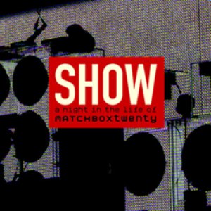 “Show: A Night in the Life of Matchbox Twenty”的封面