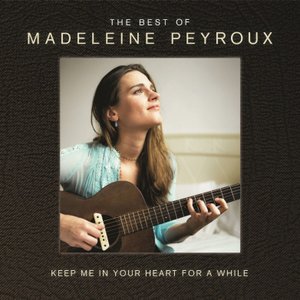 Zdjęcia dla 'Keep Me In Your Heart For A While: The Best Of Madeleine Peyroux (International Edition)'