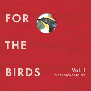 Image for 'For the Birds: The Birdsong Project, Vol. I'