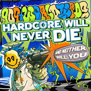 Image for 'Hardcore Will Never Die, and Neither Will You'