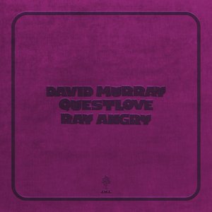 Изображение для 'David Murray, Questlove & Ray Angry'