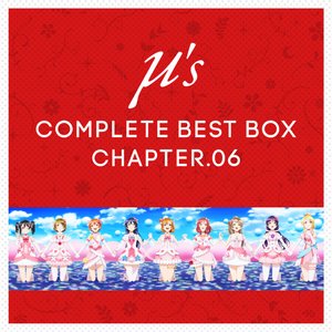 Image for 'μ's Complete BEST BOX (Chapter.06)'