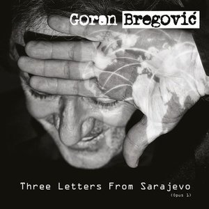 Imagem de 'Three Letters From Sarajevo (Opus 1 / Deluxe Edition)'