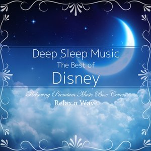 Image for 'Deep Sleep Music - The Best of Disney: Relaxing Premium Music Box Covers'