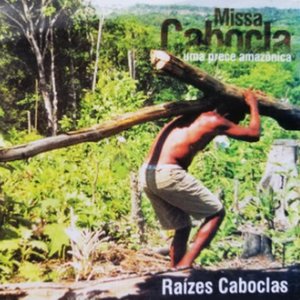 Image for 'Missa Cabocla, uma Prece Amazônica'