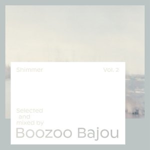 'Shimmer, Vol. 2 - Selected and Mixed by Boozoo Bajou' için resim