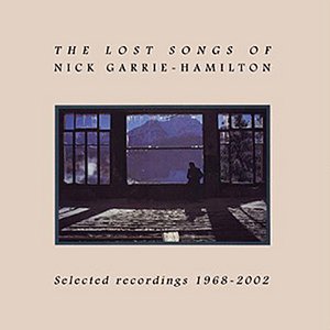 Bild für 'The Lost Songs Of Nick Garrie-Hamilton: Selected Recordings 1968- 2002'