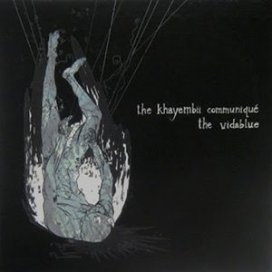 Image for 'The Khayembii Communiqué / The Vidablue'