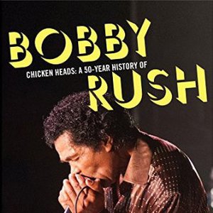 Imagem de 'Chicken Heads: A 50-Year History Of Bobby Rush'