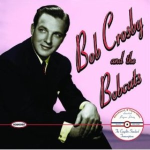 “The Complete Standard Transcriptions: Bob Crosby and the Bobcats”的封面