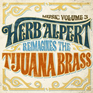 “Music Volume 3: Herb Alpert Reimagines The Tijuana Brass”的封面