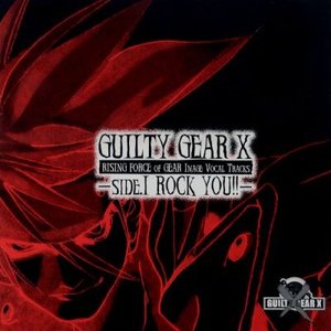 Image for 'GUILTY GEAR X Rising Force OF GEAR IMAGE VOCAL TRACKS SIDE.1 ROCK YOU!!'