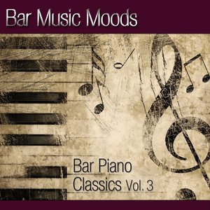 Image pour 'Bar Music Moods - Bar Piano Classics Vol. 3'