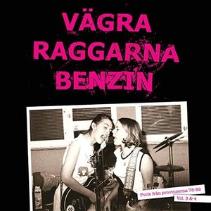 Image for 'Vägra Raggarna Benzin Vol. 3 & 4 (Punk från provinserna 78-82)'