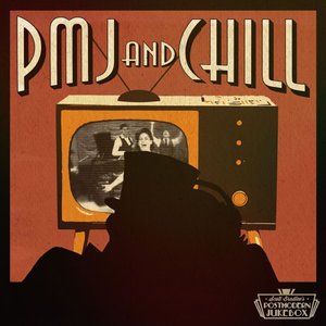 Image for 'PMJ and Chill'